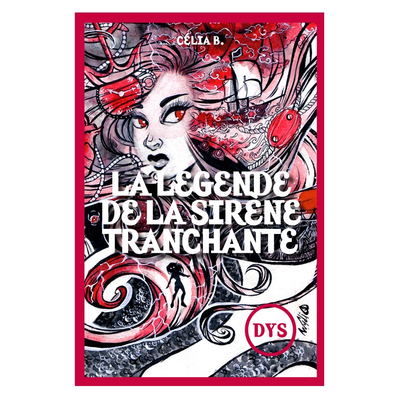 La Légende de la Sirène Tranchante - Célia B. La Légende de la Sirène Tranchante - Célia B.