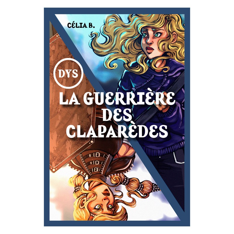 DYS La Guerrière des Claparèdes - Célia B.